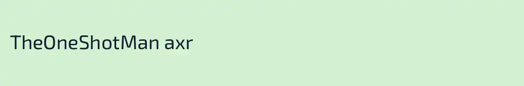 TheOneShotMan axr